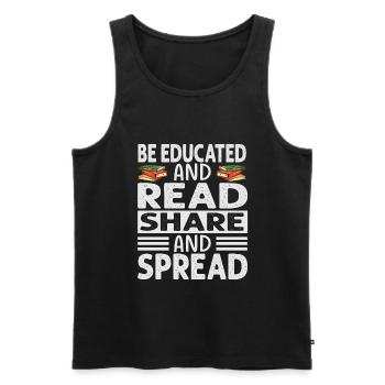Be Educated And Read Share And Spread - Reading - - Men's Premium Organic Tank Top - black - Front - AI Model Male 178 light (178cm)