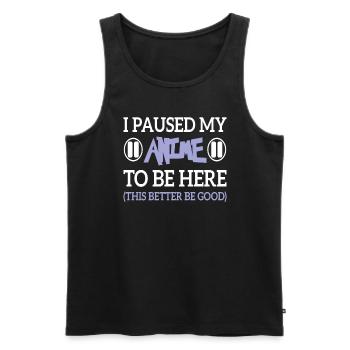 I Paused My Anime To Be Here Japanese Anime Lover - Men's Premium Organic Tank Top - black - Front - Michal (187cm)