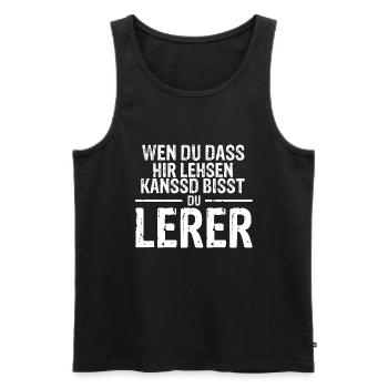 Wen Du Dass Hir Lehsen kanssd Bisst Du Warscheinli - Männer Premium Bio Tank Top - Schwarz - Vorne - Michal (187cm)