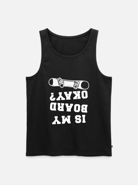 Snowboarding Is My Board Okay - Men's Premium Organic Tank Top - black