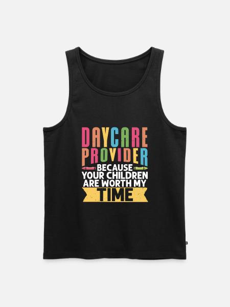 Daycare Provider Because Your - Men's Premium Organic Tank Top - black