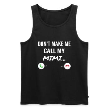 Don't Make Me Call My Mimi - Funny Grandkids - Débardeur bio Premium Homme - noir - Devant - AI Model Male 178 light (178cm)