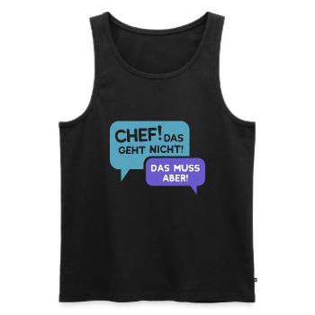 Chef, geht nicht gibts nicht! - Lustige Job - Männer Premium Bio Tank Top - Schwarz - Vorne - Michal (187cm)