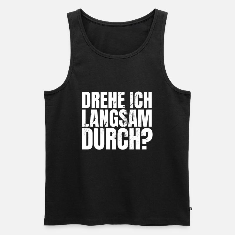 DREHE ICH LANGSAM DURCH - Männer Premium Bio Tank Top - Schwarz