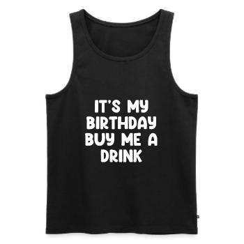 C’est mon anniversaire Achetez-moi un verre - Débardeur bio Premium Homme - noir - Devant - Michal (187cm)