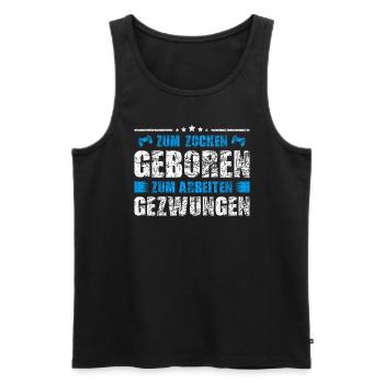 Zum Zocken geboren zum Arbeiten gezwungen - Männer Premium Bio Tank Top - Schwarz - Vorne - Michal (187cm)