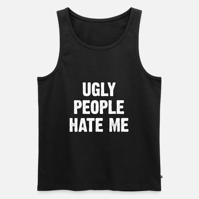 Ugly People Hate Me - Männer Premium Bio Tank Top - Schwarz