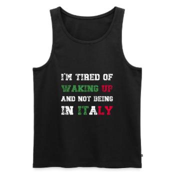 I'm Tired of Waking Up and Not Being in Italy - Men's Premium Organic Tank Top - black - Front - Michal (187cm)