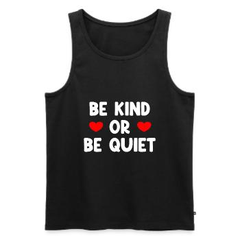 Be Kind Or Be Quiet - Men's Premium Organic Tank Top - black - Front - AI Model Male 178 light (178cm)