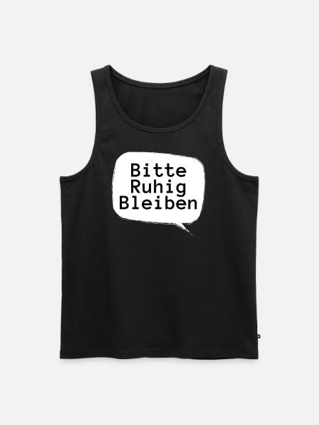 Ruhe :Bitte Ruhig Bleiben - Männer Premium Bio Tank Top - Schwarz