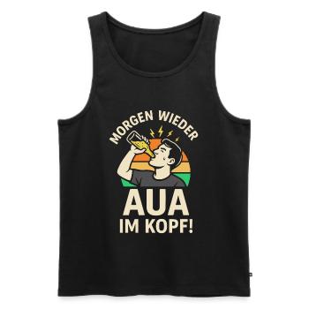 Morgen wieder AUA im Kopf! - Männer Premium Bio Tank Top - Schwarz - Vorne - Michal (187cm)