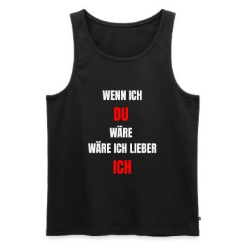 Wenn ich du wäre, wäre ich lieber ich - Männer Premium Bio Tank Top - Schwarz - Vorne - Michal (187cm)