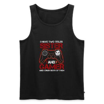 Ich habe zwei Titel Gaming -Liebhaber Zitat Schwes - Männer Premium Bio Tank Top - Schwarz - Vorne - Michal (187cm)