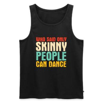 Breakdancing Tanzen für Tänzer - Männer Premium Bio Tank Top - Schwarz - Vorne - Michal (187cm)