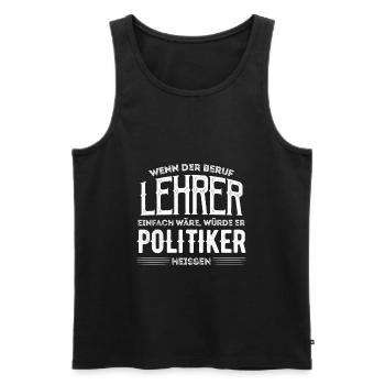 Lehrer Lehrerin Spruch Witzig Geschenkidee - Männer Premium Bio Tank Top - Schwarz - Vorne - AI Model Male 178 light (178cm)