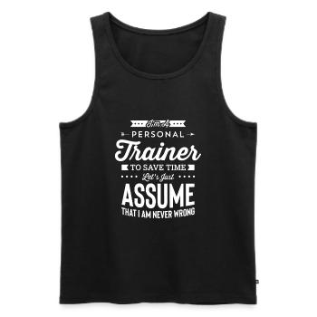 I Am A Personal Trainer I Am Never Wrong Funny - Men's Premium Organic Tank Top - black - Front - Michal (187cm)