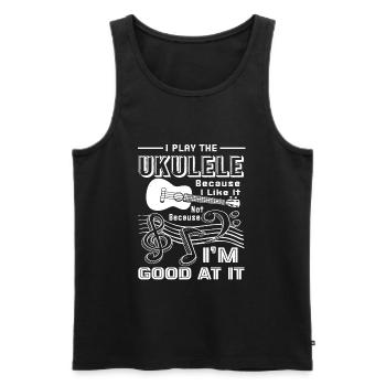 Ukulele I Play Ukulele Because I Like It - Men's Premium Organic Tank Top - black - Front - Michal (187cm)