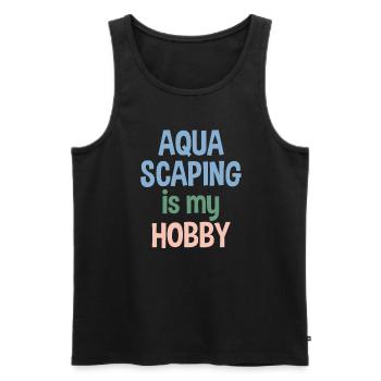 Aquascaping is my Hobby Geschenk Aquarium - Männer Premium Bio Tank Top - Schwarz - Vorne - AI Model Male 178 light (178cm)