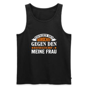 Tausche Bürochef Gegen Haushaltschef: Meine Frau - Männer Premium Bio Tank Top - Schwarz - Vorne - Michal (187cm)