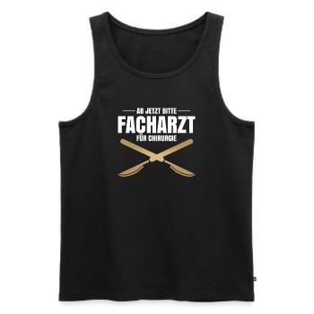 Ab Jetzt Bitte Facharzt Für Chirurgie - Männer Premium Bio Tank Top - Schwarz - Vorne - Michal (187cm)