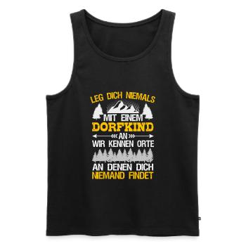 Leg Dich Nicht Mit Einem Dorfkind An Landei Spruch - Männer Premium Bio Tank Top - Schwarz - Vorne - Michal (187cm)