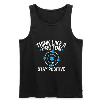 Think like a Proton Stay Positive Physiker Spruch - Männer Premium Bio Tank Top - Schwarz - Vorne - Michal (187cm)