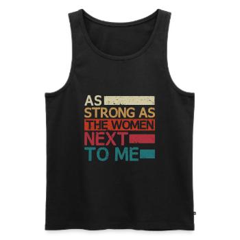 So Stark Wie Die Frauen Neben Mir, Stolzer Ehemann - Männer Premium Bio Tank Top - Schwarz - Vorne - AI Model Male 178 light (178cm)