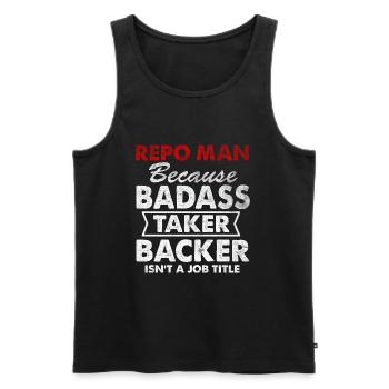Delessed Quote Repo man because Badass Taker under - Men's Premium Organic Tank Top - black - Front - AI Model Male 178 light (178cm)