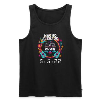 Nacho Durchschnittlich Cinco de Mayo 5/5/22 Funny Mexican H - Männer Premium Bio Tank Top - Schwarz - Vorne - Michal (187cm)