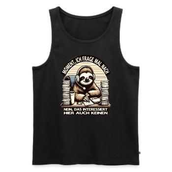 Moment Ich Frage Nach Faultier Call-Center - Männer Premium Bio Tank Top - Schwarz - Vorne - AI Model Male 178 light (178cm)