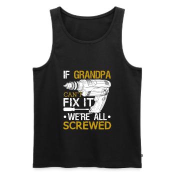 If Grandpa Can not Fix It We're All Screwed - Men's Premium Organic Tank Top - black - Front - AI Model Male 178 light (178cm)