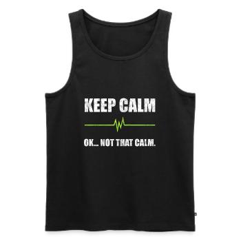 Keep Calm Ok. Not That Calm Sanitäter - Männer Premium Bio Tank Top - Schwarz - Vorne - Michal (187cm)