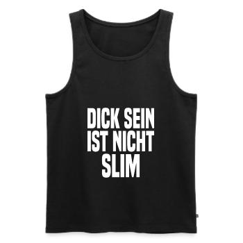 Dick Sein Ist Nicht Slim - Lustiger Spruch - Männer Premium Bio Tank Top - Schwarz - Vorne - AI Model Male 178 light (178cm)