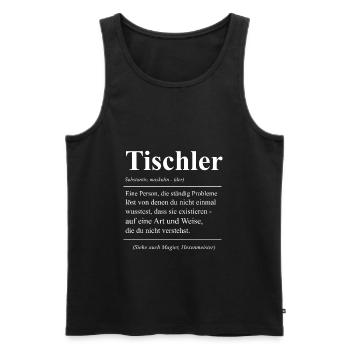 Tischler Holz Tischlerei Geschenk & Holz - Männer Premium Bio Tank Top - Schwarz - Vorne - Michal (187cm)