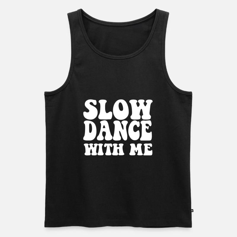 Slow Dance With Me - Männer Premium Bio Tank Top - Schwarz