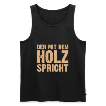 Der Mit Dem Holz Spricht - Männer Premium Bio Tank Top - Schwarz - Vorne - Michal (187cm)