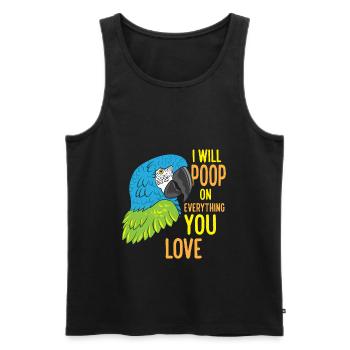 I Will Poop On Everything You Love Funny Parrot - Men's Premium Organic Tank Top - black - Front - Michal (187cm)