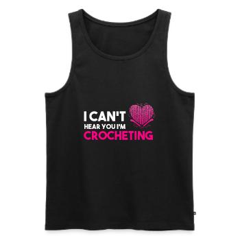I Can't Hear You I'm Crocheting Häkeln - Männer Premium Bio Tank Top - Schwarz - Vorne - Michal (187cm)