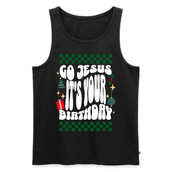 Go Jesus It's Your Birthday - Xmas Ugly Christmas - Men's Premium Organic Tank Top - black - Front - Michal (187cm)