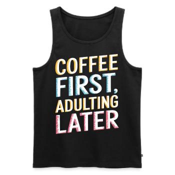 Café D’abord Adulte Plus tard Drôle Amateurs de café - Débardeur bio Premium Homme - noir - Devant - AI Model Male 178 light (178cm)