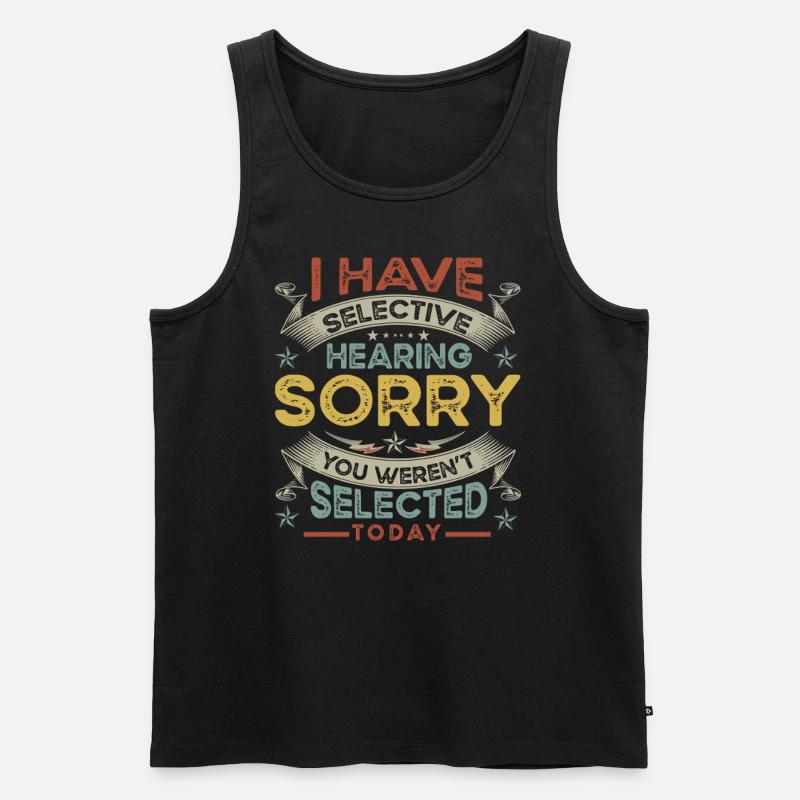 hearing, selected, selective, funny, - Men's Premium Organic Tank Top - black