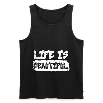 LIFE IS BEAUTIFUL Banksy Quote Street Art - Men's Premium Organic Tank Top - black - Front - Michal (187cm)