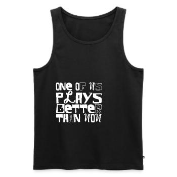 One Of Us Plays Better Than You - Men's Premium Organic Tank Top - black - Front - AI Model Male 178 light (178cm)