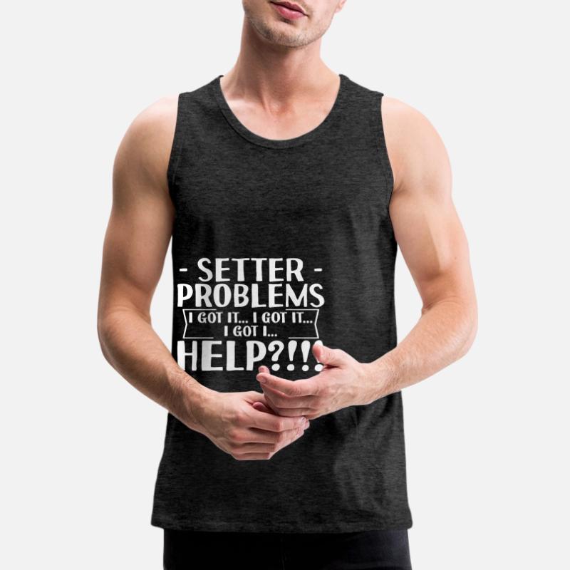 Setter Problems I Got It I Got It I Got It Help4 Männer Premium Bio Tank Top
