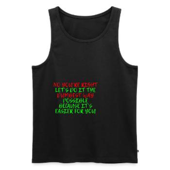 Let's Do It The Dumbest Way Possible 4 - Männer Premium Bio Tank Top - Schwarz - Vorne - Michal (187cm)