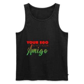 Your Ego Is Not Your Amigo 5 - Männer Premium Bio Tank Top - Schwarz - Vorne - AI Model Male 178 light (178cm)