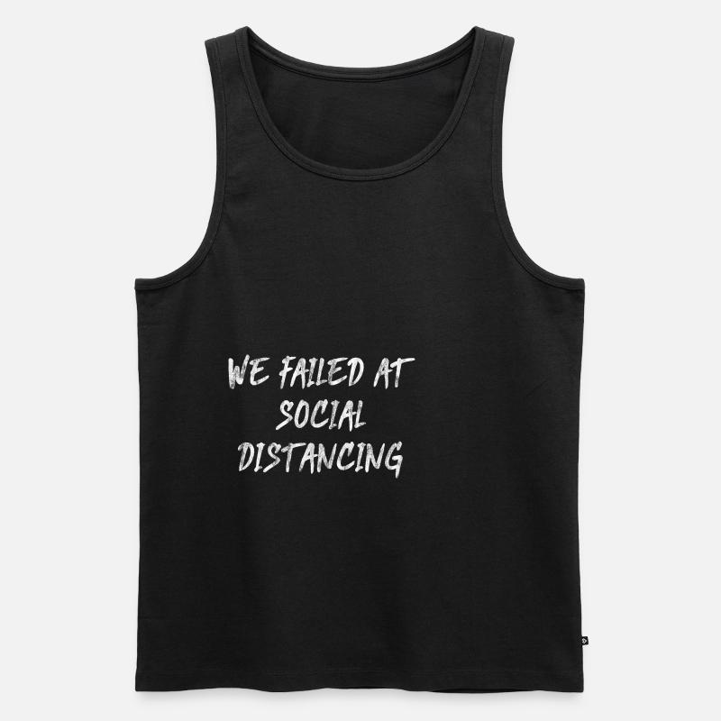 We Failed At Social Distancing - Männer Premium Bio Tank Top - Schwarz