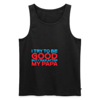 I try to be good but I take after my dad 3 - Men's Premium Organic Tank Top - black - Front - Michal (187cm)