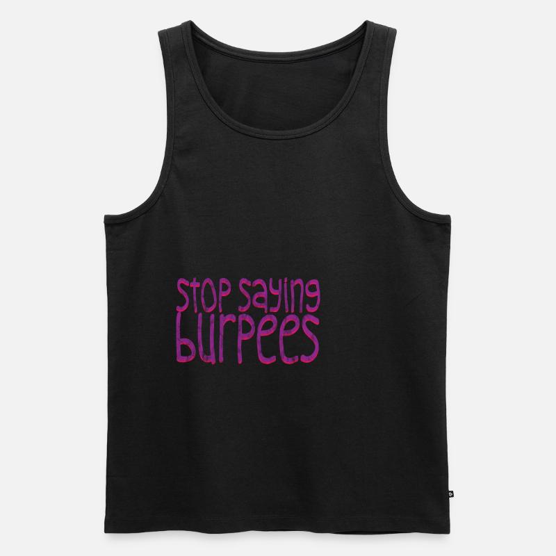 Stop Saying Burpees 2 - Männer Premium Bio Tank Top - Schwarz