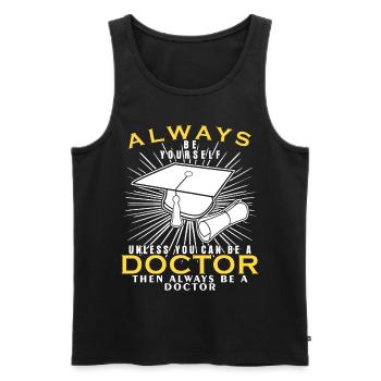 Doctor doctorate doctorate saying - Men's Premium Organic Tank Top - black - Front - Michal (187cm)
